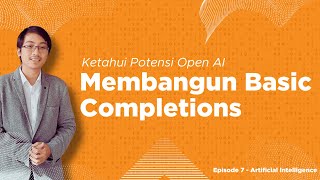 Ketahui Potensi Open AI - Membangun Basic Completions