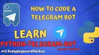 #13 ReplyKeyboardMarkup | Learn Python-Telegram-Bot | How To Code A Telegram Bot | @TraxDinosaur