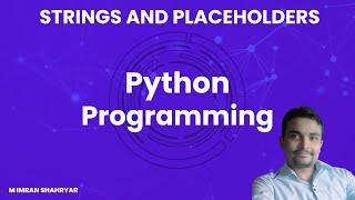 Python programming: Chapter 3 (Strings / Placeholders) HINDI/URDU