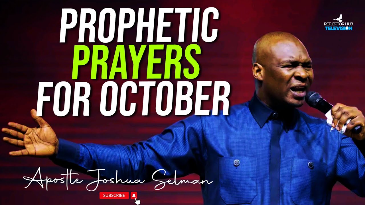 October 2024 Powerful Prophetic Prayers Encounter With God Apostle