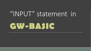 The "INPUT" statement in GW-BASIC