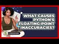 What Causes Python's Floating-point Inaccuracies? - Python Code School