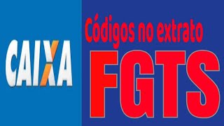 ENTENDA OS CÓDIGOS QUE APARECEM NO EXTRATO DO FGTS 2025 | FICA LIGADO