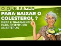 🆘 COLESTEROL ALTO! Descubra a dieta e o tratamento para desentupir suas artérias.