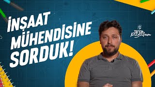 İnşaat Mühendisine Sorduk! #TercihPusulam