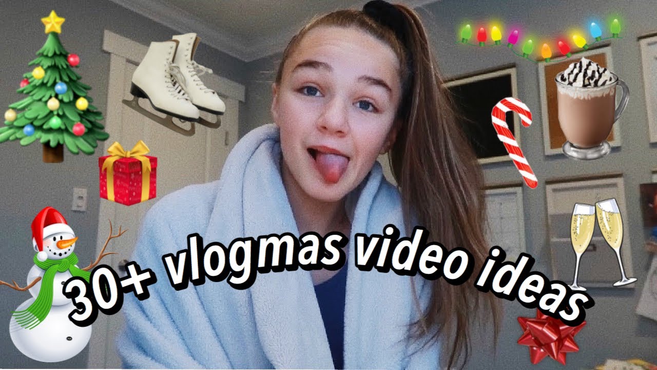 30 Vlogmas Video Ideas Youtube