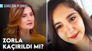 İnan, Ceren'i Zorla Mı Kaçırdı? | Gerçeğin Peşinde