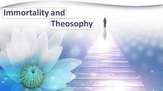 Immortality in Theosophical Thought and Practice | Dr. Eugene Jennings