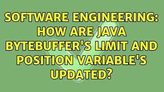 Software Engineering: How are Java ByteBuffer's limit and position variable's updated?