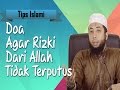 Doa Agar Rizki Dari Allah Tidak Terputus - Ustadz Dr. Khalid Basalamah