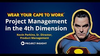 Project Management in the 4th Dimension