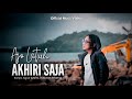 AKHIRI SAJA - AJO LATUIH (Official Music Video)