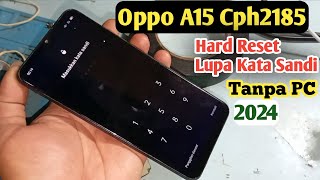 Oppo A15 Lupa Sandi | Hard Reset Oppo A15 Cph2185 Tanpa PC