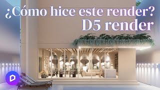 Trabajando en D5 render: Proyecto de cero a render | Time-lapse