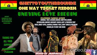 #XPLOSIVE#GHETTOYOUTHSSOUNDZ PRESENT#ONE WAY TICKET RIDDIM#MEET#UNDYING LOVE RIDDIM#FT VARIOUS......