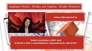 Ingatlanos Péntek/Mi alapján szabja ki a NAV a vagyonszerzési illetéket?