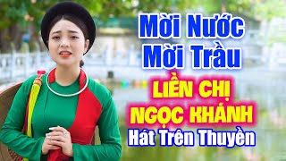 LK Mời Nước Mời Trầu - LK Hát Quan Họ Trên Thuyền Hay Nhất Bắc Ninh 2024