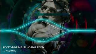 Rock Vegas - Thái Hoàng Remix || Nhạc Hot Tik Tok 2024