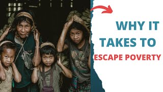 What It Takes To Escape Poverty