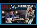 Lick Like John Frusciante | 5 Frusciante Style Licks