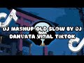 DJ MASHUP OLD SLOW BY DJ DANVATA VIRAL TIKTOK