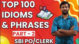 TOP 100 IDIOMS AND PHRASES | PART - 2 | DAMAL DAMAL ENGLISH SESSION | SBI PO/CLERK | MR.ABITH