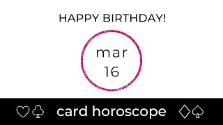 March 16 Pisces: Birthday Card Horoscope