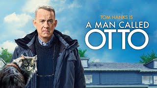 A Man Called Otto (2022) Movie || Tom Hanks, Mariana Treviño, Rachel Keller || Review and Facts