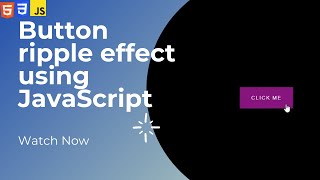 button ripple effect using JavaScript | Step by Step | Watch Now