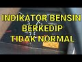 INDIKATOR Bensin BERKEDIP tidak Normal....Ini Solusinya