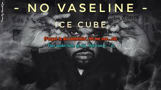 No Vaseline - ICE CUBE [VIETSUB]