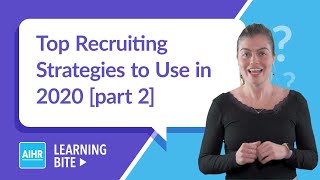 Top Recruiting Strategies to Use in 2020 [p. 2] | AIHR Learning Bite