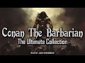 conan the barbarian by robert e. howard. the complete audiobook saga