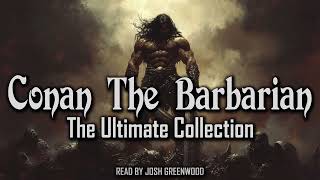 Conan The Barbarian by Robert E. Howard. The Complete Audiobook Saga