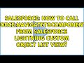 How to call force:navigateToComponent from Salesforce Lightning Custom Object List View?