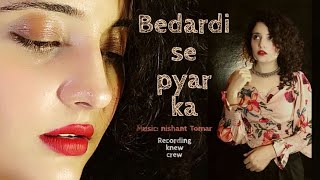 Bedardi Se Pyaar Ka Song Cover |Shiva chaudhary| Nishant Tomar