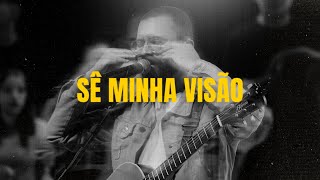 IPALPHA MÚSICA - SÊ MINHA VISÃO (AO VIVO)