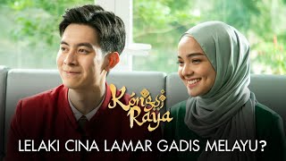 Kongsi Raya - Lelaki Cina Lamar Gadis Melayu?