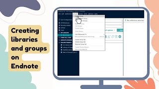 Creating libraries and groups in Endnote