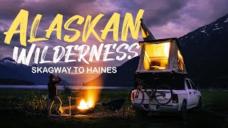 Skagway to Haines! Alone in the Alaskan Wilderness