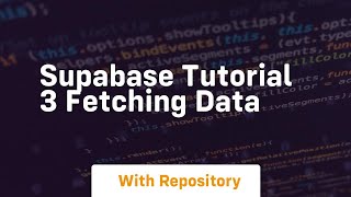 supabase tutorial 3 fetching data