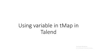 Use of variable in tMap component in Talend|| Talend session part 16