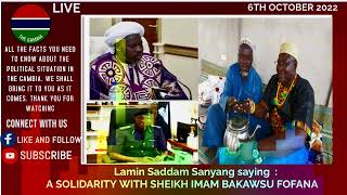 Lamin Saddam Sanyang saying  :A SOLIDARITY WITH SHEIKH IMAM BAKAWSU FOFANA