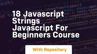 18 javascript strings javascript for beginners course