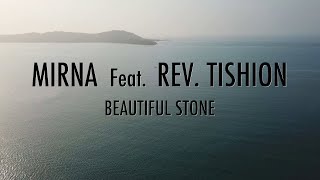 📺 Mirna feat. Rev. Tishion - Beautiful Stone [Official Video]