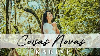 Karine Almeida -  Coisas Novas [Lyric Video]