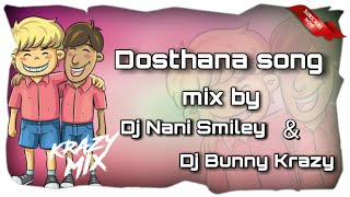 ! DOSTULE DOSTULE MACHA ! LENI DOSTULE SONG MIX BY ! DJ NANI SMILEY ! DJ BUNNY KRAZY !