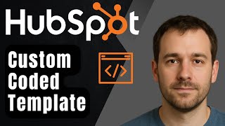 How to Build a Custom Coded Template in HubSpot (2025 Step-by-Step Developer Tutorial)