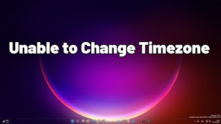 Fix Unable to Change Time Zone Settings Windows 11