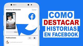 Como DESTACAR HISTORIAS EN TU PERFIL de Facebook